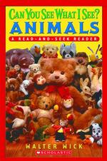 Can You See What I See? Animals : A Read-and-seek Reader (Scholastic Readers) （Reprint）
