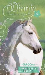 Gift Horse (Winnie the Horse Gentler) （Reprint）