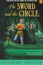 The Sword and the Circle : King Arthur and the Knights of the Round Table （Reprint）