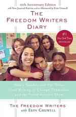 The Freedom Writers Diary : How a Teacher and 150 Teens Used Writing to Change Themselves and the World around Them （Reprint）
