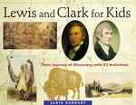Lewis and Clark for Kids : Their Journey of Discovery with 21 Activities （Reprint）