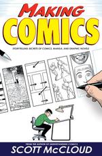 Making Comics : Storytelling Secrets of Comics, Manga, and Graphic Novels （Reprint）