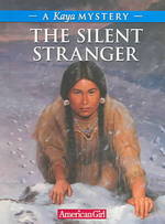 The Silent Stranger : A Kaya Mystery (American Girl Mysteries) （Reprint）