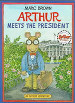 Arthur Meets the President (Arthur Adventure) （Reprint）