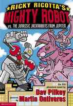 Ricky Ricotta's Mighty Robot Vs. the Jurassic Jackrabbits from Jupiter (Ricky Ricotta) （Reprint）