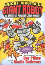 Ricky Ricotta's Mighty Robot Vs. the Mutant Mosquitoes from Mercury (Ricky Ricotta) （Reprint）