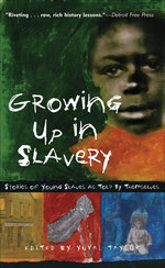 Growing Up in Slavery : Stories of Young Slaves as Told by Themselves （Reprint）