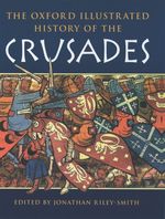 The Oxford Illustrated History of the Crusades （Reprint）