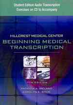 Hillcrest Medical Center: Beginning Medical Transcription Audio Transcription Exercises （7 CDR STU）