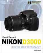 David Busch's Nikon D3000 Guide to Digital SLR Photography