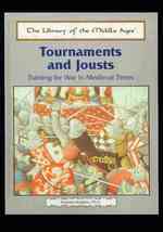 Tournaments and Jousts: Training for War in Medieval Times