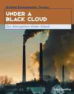 Under a Black Cloud (Extreme Environmental Threats) （Library Binding）