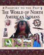 The World of North American Indians (Passport to the Past) （Library Binding）