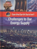 Challenges to Our Energy Supply (Can the Earth Survive?) （Library Binding）