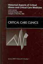 Historical Aspects of Critical Illness and Critical Care Medicine, an Issue of Critical Care Clinics (The Clinics: Nursing)