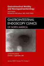 Gastrointestinal Motility and Neurogastroenterology, an Issue of Gastrointestinal Endoscopy Clinics (The Clinics: Internal Medicine)