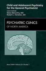 Child and Adolescent Psychiatry for the General Psychiatrist, an Issue of Psychiatric Clinics (The Clinics: Internal Medicine)