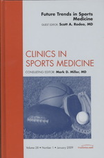 Future Trends in Sports Medicine, an Issue of Clinics in Sports Medicine (The Clinics: Orthopedics)