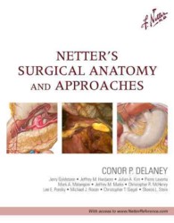 ネッター外科解剖と外科アプローチ<br>Netter's Surgical Anatomy and Approaches (Netter Clinical Science) （1 HAR/PSC）