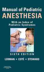 小児麻酔学マニュアル（第６版）<br>Manual of Pediatric Anesthesia : With an Index of Pediatric Syndromes （6TH）