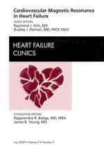 Cardiovascular Magnetic Resonance in Heart Failure, an Issue of Heart Failure Clinics (The Clinics: Internal Medicine)