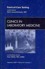 Point-of-Care Testing, an Issue of Clinics in Laboratory Medicine (The Clinics: Internal Medicine)