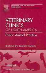 Bacterial and Parasitic Diseases, an Issue of Veterinary Clinics: Exotic Animal Practice (The Clinics: Veterinary Medicine)