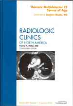Thoracic Multidetector CT Comes of Age, an Issue of Radiologic Clinics of North America (The Clinics: Radiology)