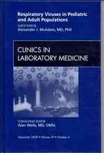 Respiratory Viruses in Pediatric and Adult Populations, an Issue of Clinics in Laboratory Medicine (The Clinics: Internal Medicine)