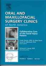 Collaborative Care of the Facial Injury Patient, an Issue of Oral and Maxillofacial Surgery Clinics (The Clinics: Dentistry)