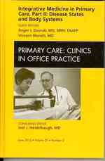 Integrative Medicine in Primary Care, Part II: Disease States and Body Systems, an Issue of Primary Care Clinics in Office Practice (The Clinics: Internal Medicine)