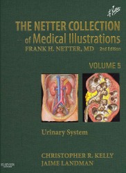 ネッター医学図譜コレクション（第２版）第５巻：泌尿器系<br>The Netter Collection of Medical Illustrations: Urinary System : Volume 5 (Netter Green Book Collection) （2ND）