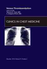 Venous Thromboembolism, an Issue of Clinics in Chest Medicine (The Clinics: Internal Medicine)