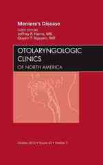Meniere's Disease, an Issue of Otolaryngologic Clinics (The Clinics: Surgery)