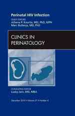 Perinatal HIV Infection, an Issue of Clinics in Perinatology (The Clinics: Internal Medicine)
