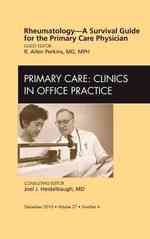 Rheumatology - a Survival Guide for the Primary Care Physician, an Issue of Primary Care Clinics in Office Practice (The Clinics: Internal Medicine)