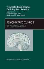 Traumatic Brain Injury: Defining Best Practice , an Issue of Psychiatric Clinics (The Clinics: Internal Medicine)
