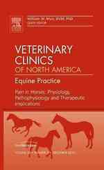 Pain in Horses: Physiology, Pathophysiology and Therapeutic Implications, an Issue of Veterinary Clinics: Equine (The Clinics: Veterinary Medicine)