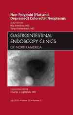Non-Polypoid (Flat and Depressed) Colorectal Neoplasms, an Issue of Gastrointestinal Endoscopy Clinics (The Clinics: Internal Medicine)