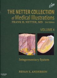 ネッター医学図譜コレクション（第２版）第４巻：外皮系<br>The Netter Collection of Medical Illustrations: Integumentary System : Volume 4 (Netter Green Book Collection) （2ND）