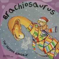 Brachiosaurus : The Largest Dinosaur (Dinosaur Books) （Reprint）