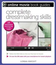 Complete Dressmaking Skills : With 15 Exclusive Teaching Videos to View Online (Online Movie Book Guides)