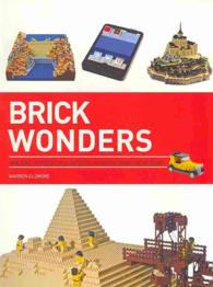 Brick Wonders : Ancient, Modern, and Natural Wonders Made from Lego （PAP/PSTR）