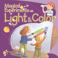 Magical Experiments with Light & Color (Magic Science)