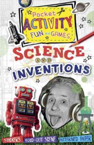 Science and Inventions Pocket Activity Fun and Games : Games and Puzzles, Fold-out Scenes, Patterned Paper, Stickers! (Pocket Activity Fun and Games) （ACT CLR CS）