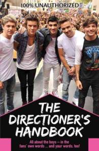 The Directioner's Handbook : Because It's All about Loving One Direction