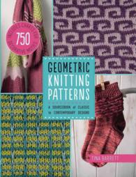 Geometric Knitting Patterns : A Sourcebook of Classic to Contemporary Designs