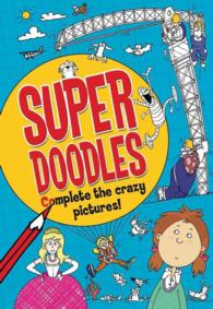 Super Doodles : Complete the crazy pictures! （SPI）