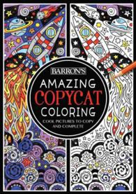 Amazing Copycat Coloring : Cool Pictures to Copy and Complete (Barron's Copycat Coloring) （CLR CSM）