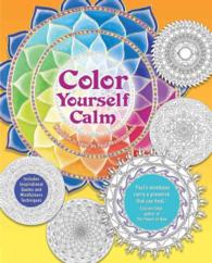 Color Yourself Calm Adult Coloring Book : A Mindfulness Coloring Book （CLR CSM）